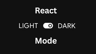 A Complete Guide to Implementing Dark Mode in React | Light / Dark Mode Toggle Button React