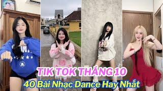 TỔNG HỢP 40 BÀI NHẠC DANCE TRIỆU VIEW HAY NHẤT TIK TOK THÁNG 10/2024