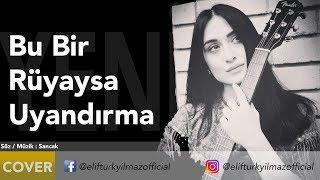 Elif Türkyılmaz - Bu Bir Rüyaysa Uyandırma