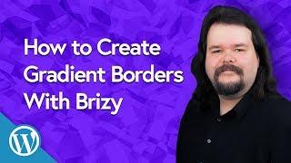 Create Dramatic Gradient Borders on Your WordPress Site in Minutes!
