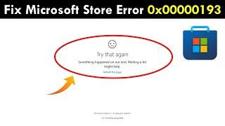 How to Fix Microsoft Store Error Code 0x00000193 in Windows 11