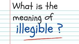 Illegible - meaning of illegible.