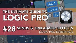 Logic Pro #28 - Sends & Time-Based Effects