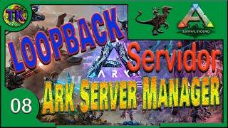 LOOPBACK para Ark Server Manager, Mostrar Servidor na STEAM, Liberar PORTAS no FIREWALL e ROTEADOR