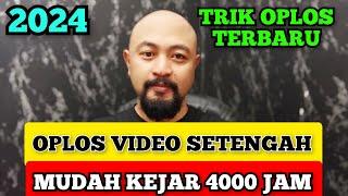 TRIK OPLOS VIDEO YOUTUBE TERBARU. KEJAR 4000 JAM TAYANG