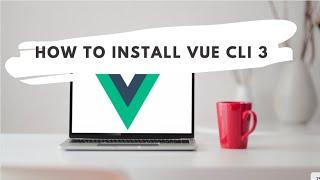 How to install VUE CLI 3