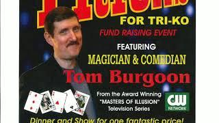 Tom Burgoon : Magician/Comedian : TRICKS FOR TRIKO