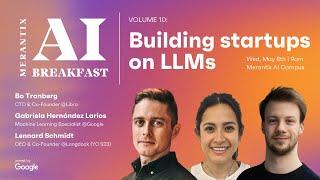 Building Startups on LLMs & the Future of Foundation Models - Merantix AI Breakfast #10