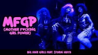 Big Hair Girls feat. Stormi Maya -- MFGP
