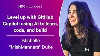 Level up with GitHub Copilot: using AI to learn, code, and build - Michelle "MishManners" Duke