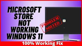 Microsoft Store Not Working Windows 11
