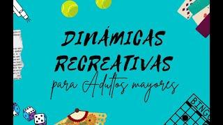 DINÁMICAS y JUEGOS recreativos para adultos MAYORES