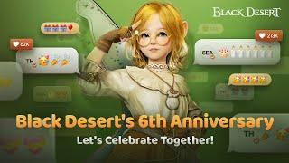 6th Anniversary Celebration | Black Desert