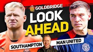 START UGARTE & DE LIGT! Southampton vs Man Utd GOLDBRIDGE Preview