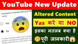 Altered Content YouTube Kya Hai | What to select YES or NO in Altered Content YouTube Studio