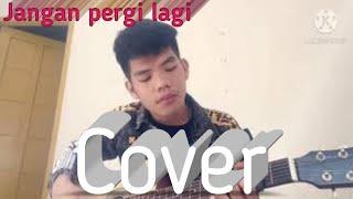 JANGAN PERGI LAGI COVER BY BOMAR INALDI #cover #coverlagu #lirik