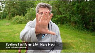 Faultiers Fünf Folge 656 - Nerd News