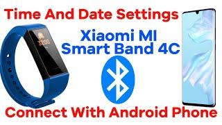 How To Connect Mi Smart Band 4C With Android Phone || Time And Date Set The Xiaomi MI Smart Band 4C