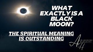 WHAT EXACTLY IS A BLACK MOON? THE SPIRITUAL MEANING IS OUTSTANDING