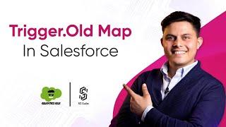 Trigger.Old Map | Salesforce Premium Development Course 2025