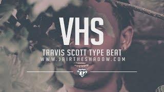 "FREE" Travis Scott Type Beat - "VHS" (Prod. By Jairtheshadow)