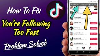 How To Fix You're Following Too Fast On TikTok | Following Accounts Too Quickly (Tutorial)