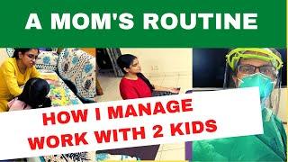 A Mom's Routine With 2 Kids| How I manage Job With Youtube| Doctor Mom