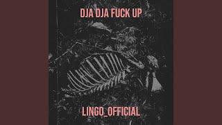 Dja Dja Fuck Up