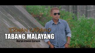 IRWAN CARANO | TABANG MALAYANG | Cipt. Irwan Carano - Pop Minang Terbaru  (Official Musik Video)