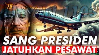 Presiden yang Hobi Jatuhin Pesawat ?! Libyan Arab Airlines 1103