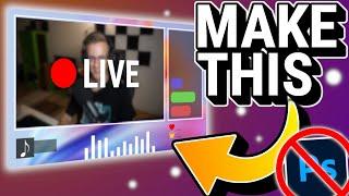 How To Make Your Own Stream Overlay For Free! (Beginner Friendly)