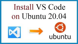 How to Download & Install Visual Studio Code on Ubuntu 20.04