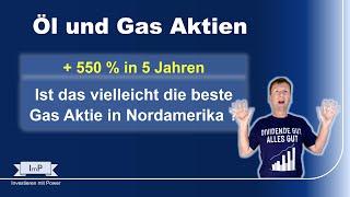 550 % Plus in den letzten 5 Jahren - Die vielleicht beste Gas Aktie in Nordamerika