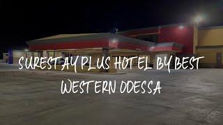 SureStay Plus Hotel by Best Western Odessa Review - Odessa , United States of America