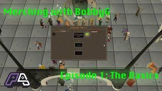 [OSRS] Merching with BobbyG Episode 1: The Basics