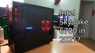 Intel i7-6700 in 2021 - Is it time to Upgrade?