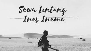 SEWU LINTANG - INES INEMA (OFFICIAL MUSIC VIDEO LIRIC) #sewulintang #fyptiktok  #inesinema