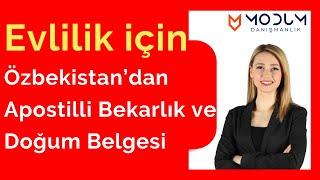 Evlilik için Özbekistan’dan Apostilli Bekarlık ve Doğum Belgesi