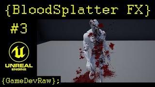 Make your own BloodSplatter FX - Decals and Particle Collision - FPS Character Unreal Engine