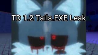 TD 1.2 Tails.Exe Leak - Sonic.Exe: The Disaster 1.2