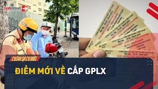 6 Điểm Mới Về Cấp GPLX Lái Xe Nhất Định Phải Biết | LuatVietnam.vn