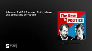 Albanian PM Edi Rama on Putin, Macron, and combating corruption