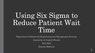 Using Six Sigma To Reduce Patient Wait Time in Outpatient Clinics