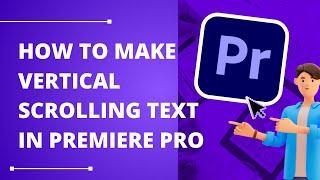 How To Make Vertical SCROLLING TEXT In Premiere Pro