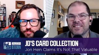 Jon Hein Says JD's Card Collection Isn’t Even That Valuable