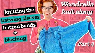 Wondrella knit along: Button bands, sleeves & blocking your cardigan! | Part 4