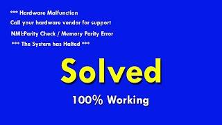 Hardware Malfunction | The system has halted | Problem Solution 2021