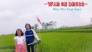 War On Drugs -  Alex Dev ft Damai Raya Rabani #warondrugs #bnn #antinarkoba #indonesiabersinar