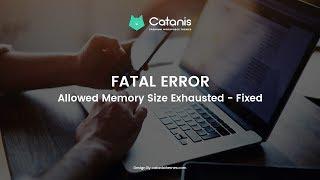 Fatal error: Allowed memory size of X bytes exhausted - Fixed