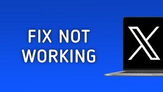 How To Fix X Twitter Not Working On PC